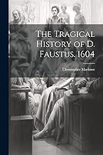 The Tragical History of D. Faustus. 1604