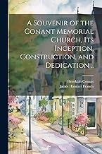 A Souvenir of the Conant Memorial Church, its Inception, Construction, and Dedication ..