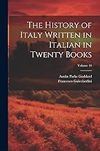 The History of Italy Written in Italian in Twenty Books; Volume 10