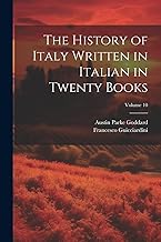 The History of Italy Written in Italian in Twenty Books; Volume 10