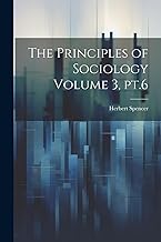 The Principles of Sociology Volume 3, pt.6