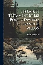 Les lais, le testament et les poésies diverses de François Villon