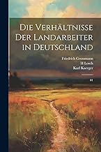 Die Verhältnisse der Landarbeiter in Deutschland: 01