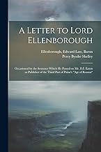 A Letter to Lord Ellenborough: Occasioned by the Sentence Which he Passed on Mr. D.I. Eaton as Publisher of the Third Part of Paine's 