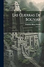 Las guerras de Bolivar: V.1