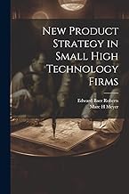 New Product Strategy in Small High Technology Firms