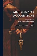 Mergers and Acquisitions: Some Critical Issues for COE's [i.e. CEO's ]