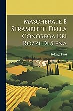 Mascherate e strambotti della Congrega dei Rozzi di Siena