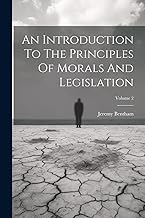 An Introduction To The Principles Of Morals And Legislation; Volume 2