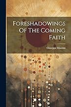 Foreshadowings Of The Coming Faith