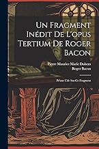 Un Fragment Inédit De L'opus Tertium De Roger Bacon: Pr'une Ude Sur Ce Fragment