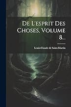 De L'esprit Des Choses, Volume 8...