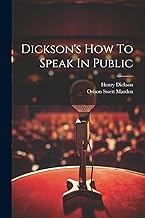 Dickson's How To Speak In Public