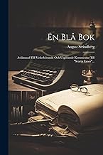 En Blå Bok: Avlämnad Till Vederbörande Och Utgörande Kommentar Till