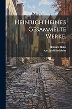 Heinrich Heine's Gesammelte Werke.