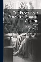 The Plays and Poems of Robert Greene