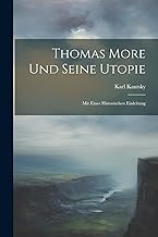 Thomas More Und Seine Utopie: Mit Einer Historischen Einleitung