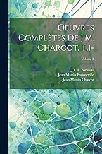Oeuvres Complètes De J.M. Charcot. T.1-; Volume 3