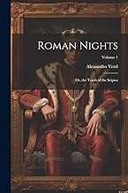 Roman Nights; Or, the Tomb of the Scipios; Volume 1