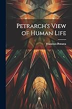 Petrarch's View of Human Life