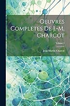 Oeuvres Completes De J.-M. Charcot; Volume 4