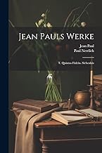 Jean Pauls Werke: T. Quintus Fixlein. Siebenkäs