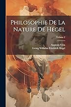 Philosophie De La Nature De Hegel; Volume 2