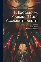 Il Bucolicum Carmen E Suoi Commenti Inediti