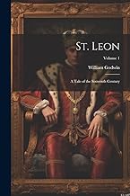 St. Leon: A Tale of the Sixteenth Century; Volume 1