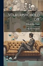 Völkerpsychologie: Bd.,1-2 T. Die Sprache