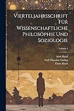 Vierteljahrsschrift Für Wissenschaftliche Philosophie Und Soziologie; Volume 2