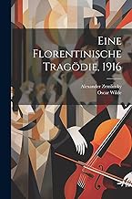 Eine Florentinische Tragödie, 1916