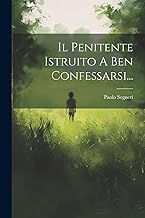 Il Penitente Istruito A Ben Confessarsi...