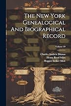 The New York Genealogical And Biographical Record; Volume 49