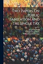 Two Papers On Public Sanitation And The Single Tax