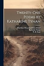Twenty-one Poems by Katharine Tynan