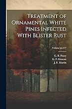 Treatment of Ornamental White Pines Infected With Blister Rust; Volume no.177