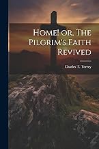Home! or, The Pilgrim's Faith Revived