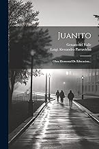 Juanito: Obra Elemental De Educacion...