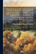 Opinion De M. De Bengy De Puyvallé, Député Du Berry, Sur Le Rapport Du Comité De Constitution, Qui A Pour Objet L'établissement Des Bases De La ... & Des Nouvelles Municipalités: ...: ...