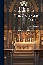 The Catholic Faith...