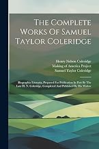 The Complete Works Of Samuel Taylor Coleridge: Biographia Literaria, Prepared For Publication In Part By The Late H. N. Coleridge, Completed And Published By His Widow