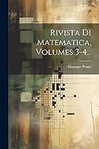 Rivista Di Matematica, Volumes 3-4...