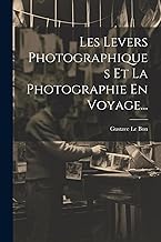 Les Levers Photographiques Et La Photographie En Voyage...