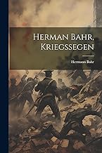 Herman Bahr, Kriegssegen