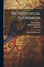 Metapsychical Phenomena: Methods and Observations