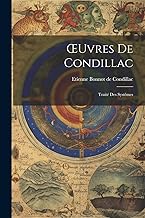 OEuvres De Condillac: Traité Des Systêmes