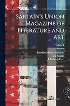 Sartain's Union Magazine of Literature and Art; Volume 1