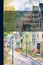 Ancient Pemaquid: A Historical Review