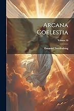 Arcana Coelestia; Volume 10